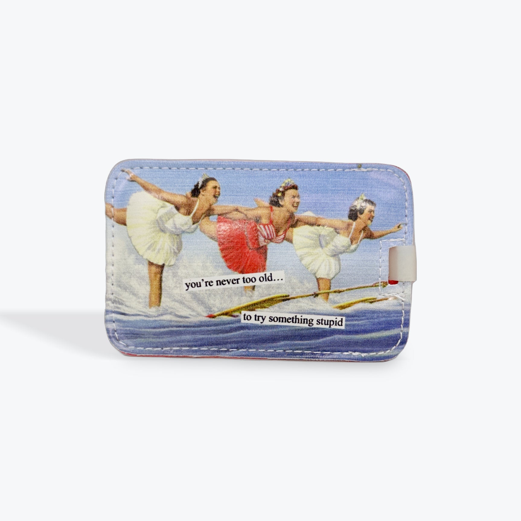 You're Never Too Old... To Try Something Stupid Luggage Tag by Anne Taintor
