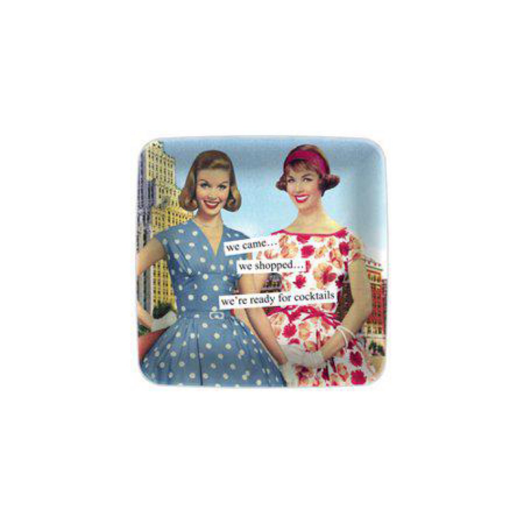 We Came... We Shopped... We're Ready for Cocktails Mini Tray by Anne Taintor