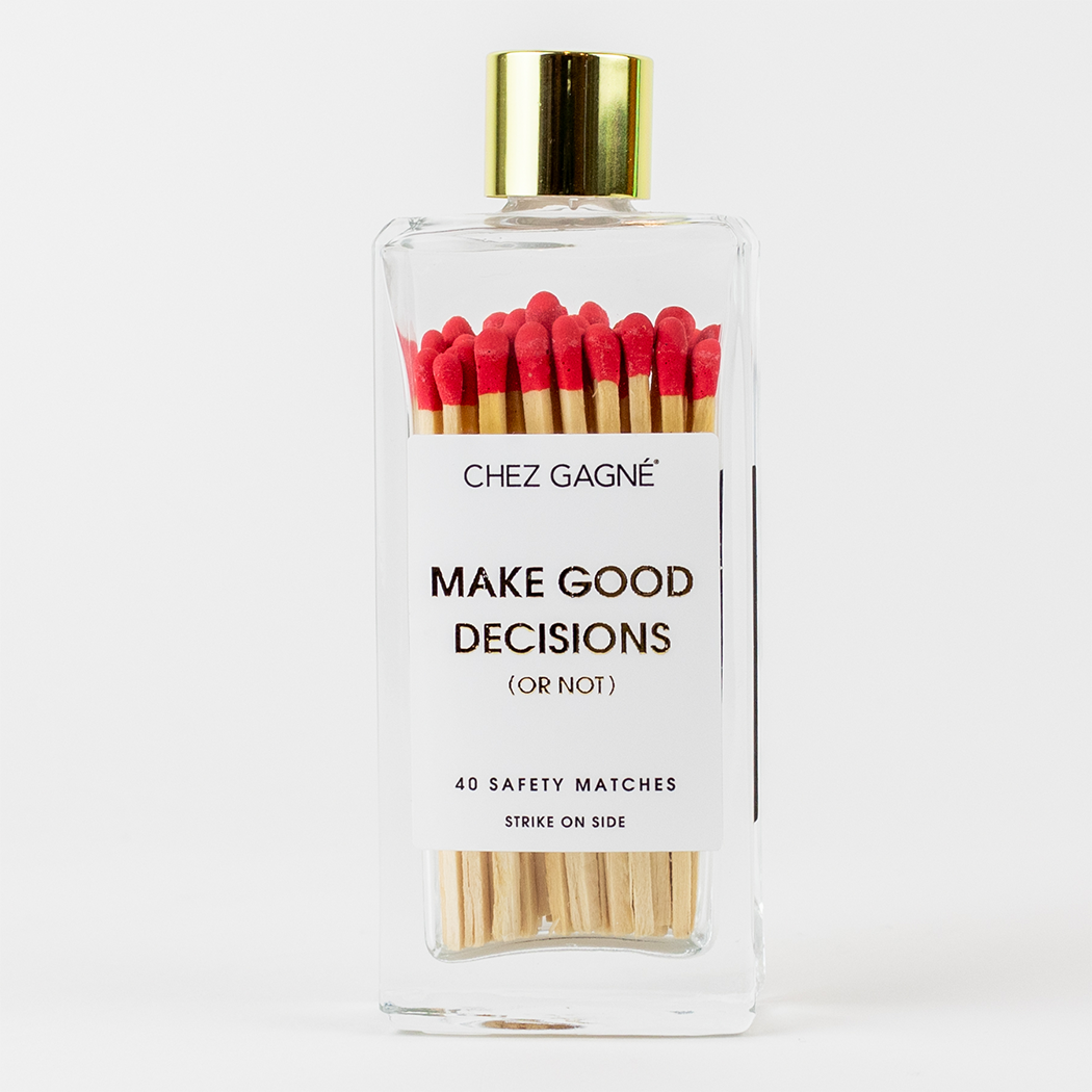 Chez Gagné Make Good Decisions - Glass Bottle Matches