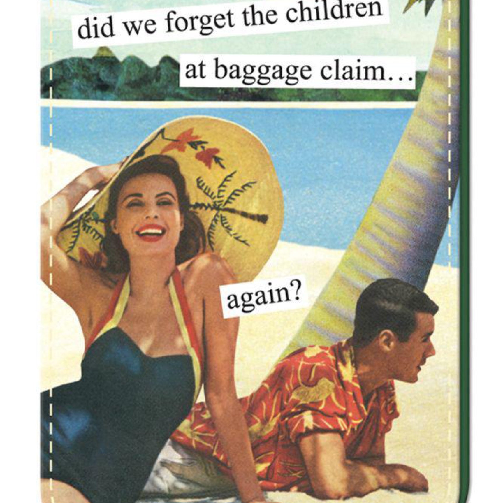 Did We Forget the Children at Claim... Luggage by Anne Taintor