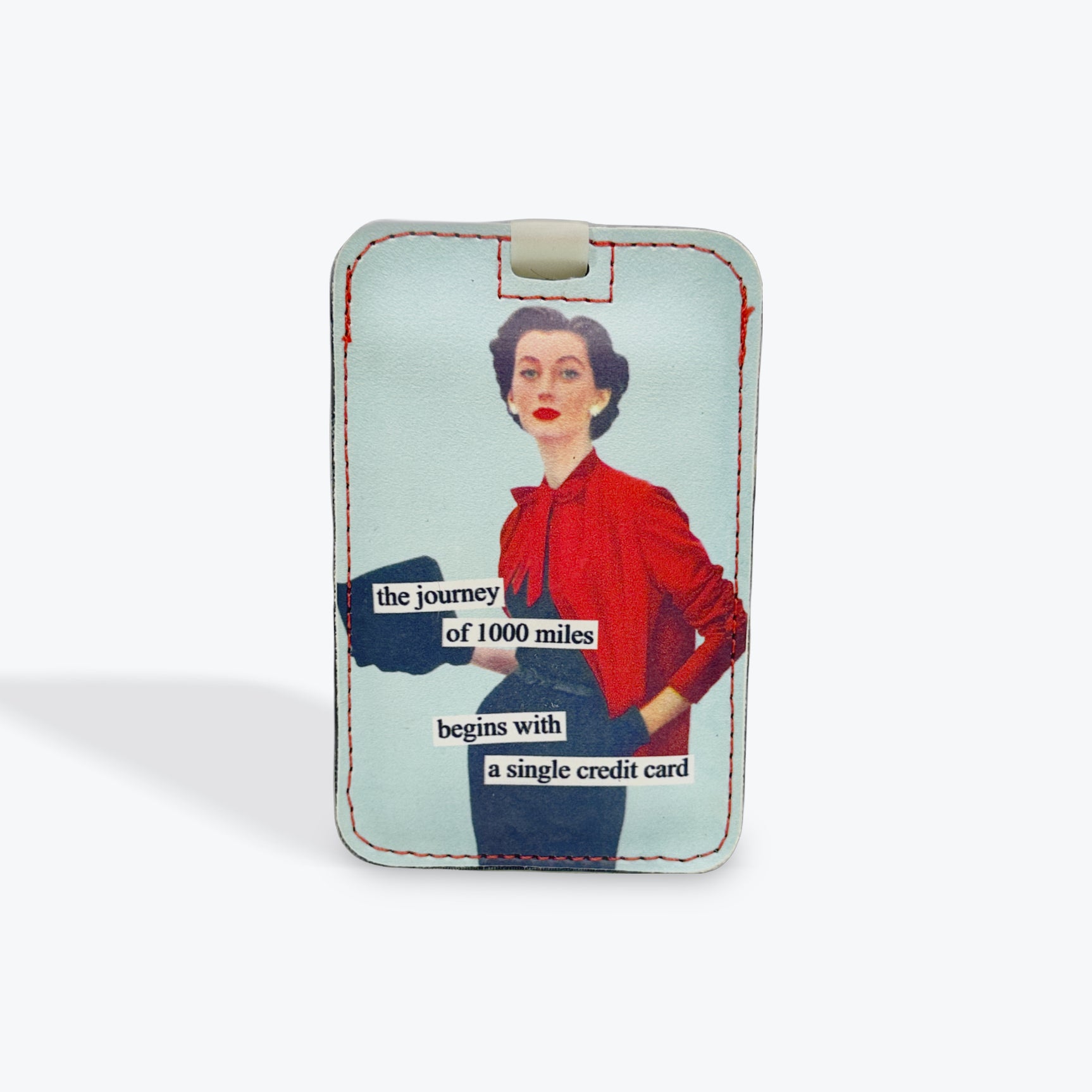 Anne Taintor The journey of 1000 miles begins with a single credit card luggage tags