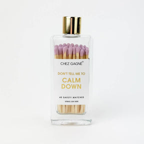 Chez Gagné Don't Tell Me To Calm Down - Glass Bottle Matches