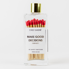Chez Gagné Make Good Decisions - Glass Bottle Matches